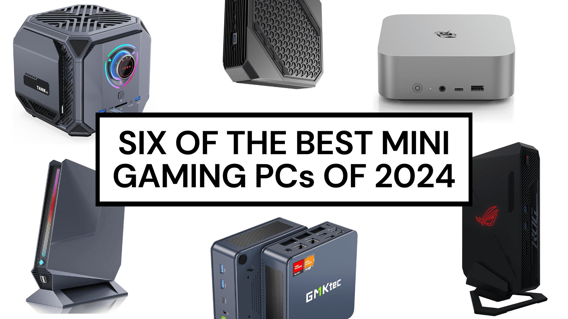 Collage of six mini gaming PCs with text "SIX OF THE BEST MINI GAMING PCs OF 2024".